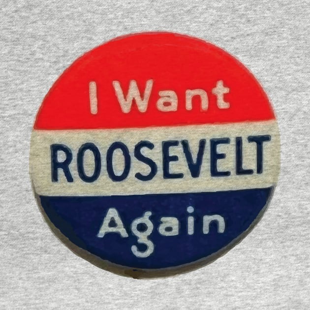 I Want Roosevelt Again, Vintage Campaign Button by VintageArtwork